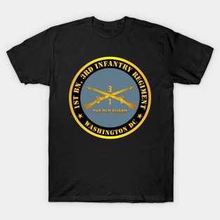 1st Bn 3rd Infantry Regiment - Washington DC - The Old Guard w Inf Branch T-Shirt